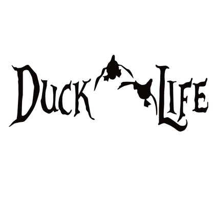 Duck Life Duck Hunting Decal - Premium Duck Life Duck Hunting Sticker - 7003